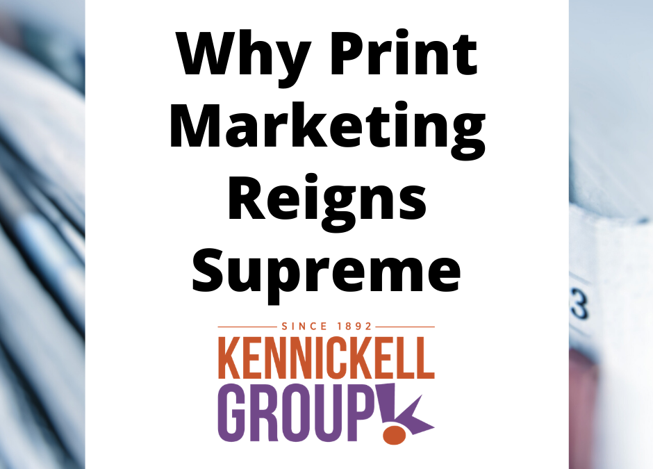 Why Print Marketing Reigns Supreme