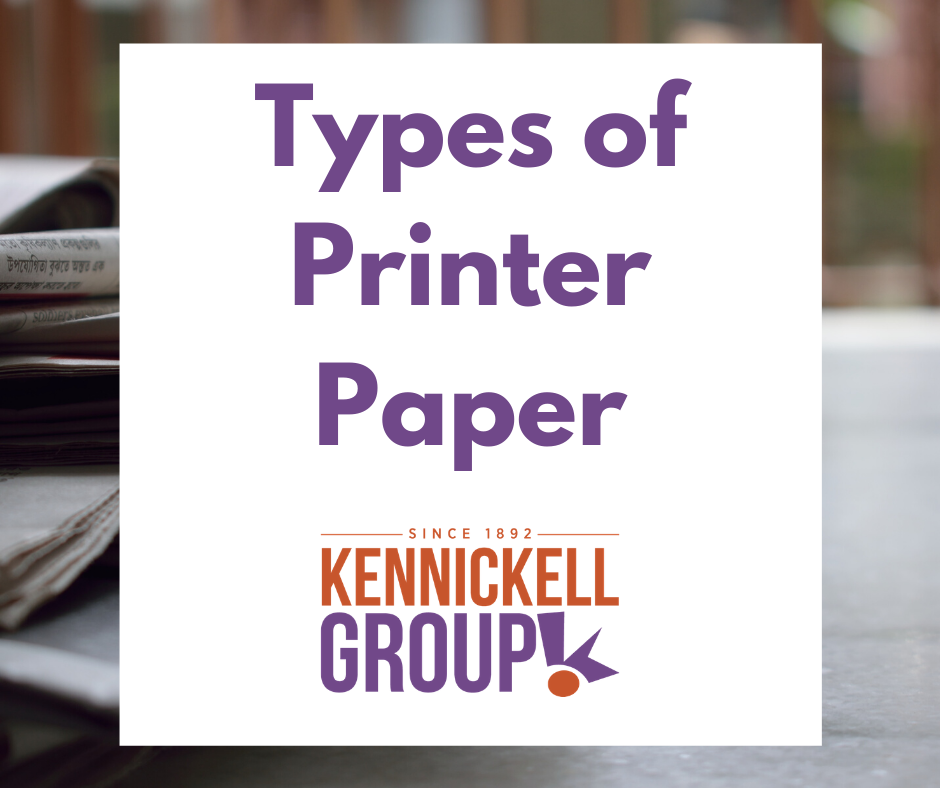 Types of Printer Paper | Kennickell