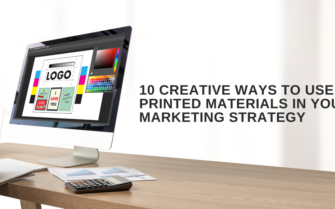 10 Printed Materials to use in your Creative Marketing Strategy