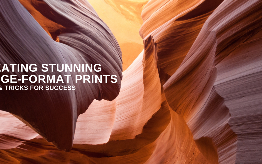 Creating Stunning Large-Format Printing