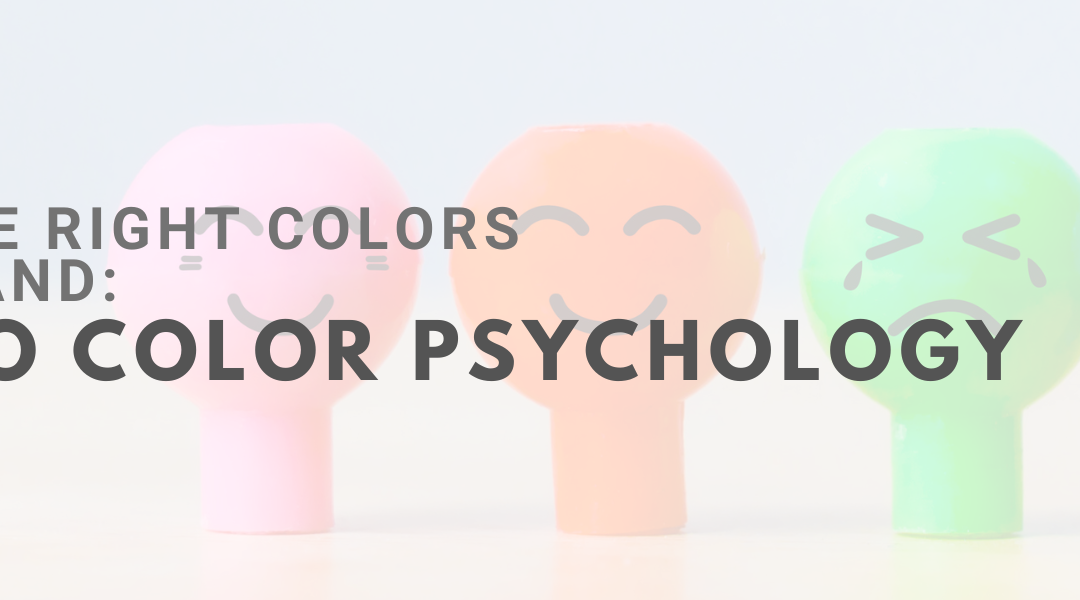 Choosing the Right Colors for Your Brand: A Guide to Color Psychology