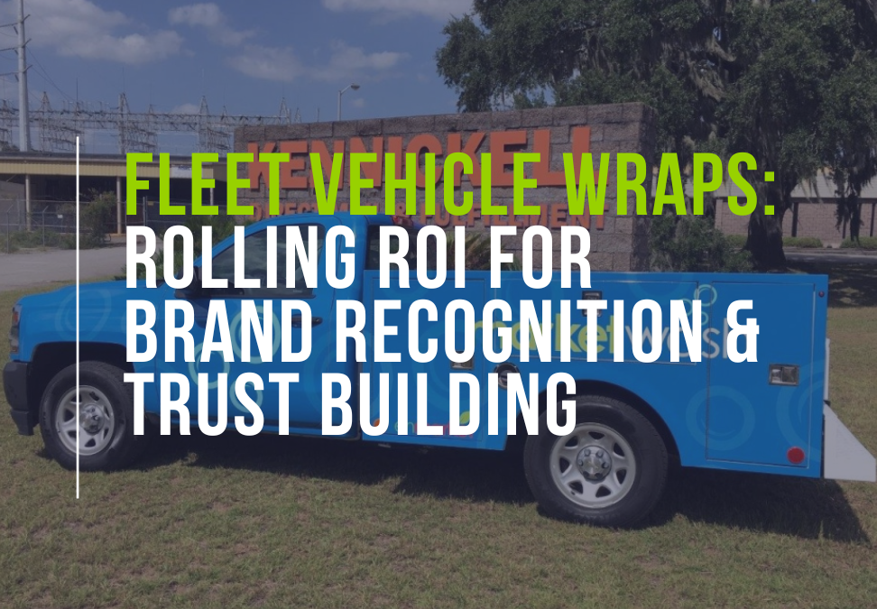 Fleet Vehicle Wraps: Rolling ROI for Brand Recognition & Trust Building