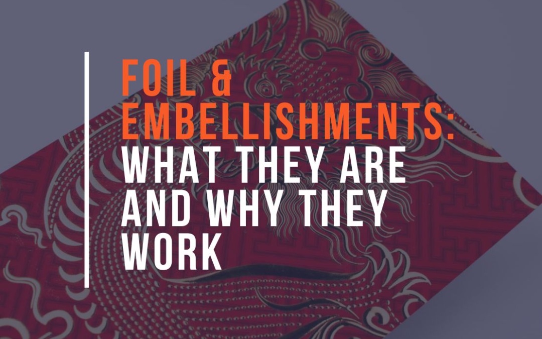 Foil & Embellishments: What They Are and Why They Work